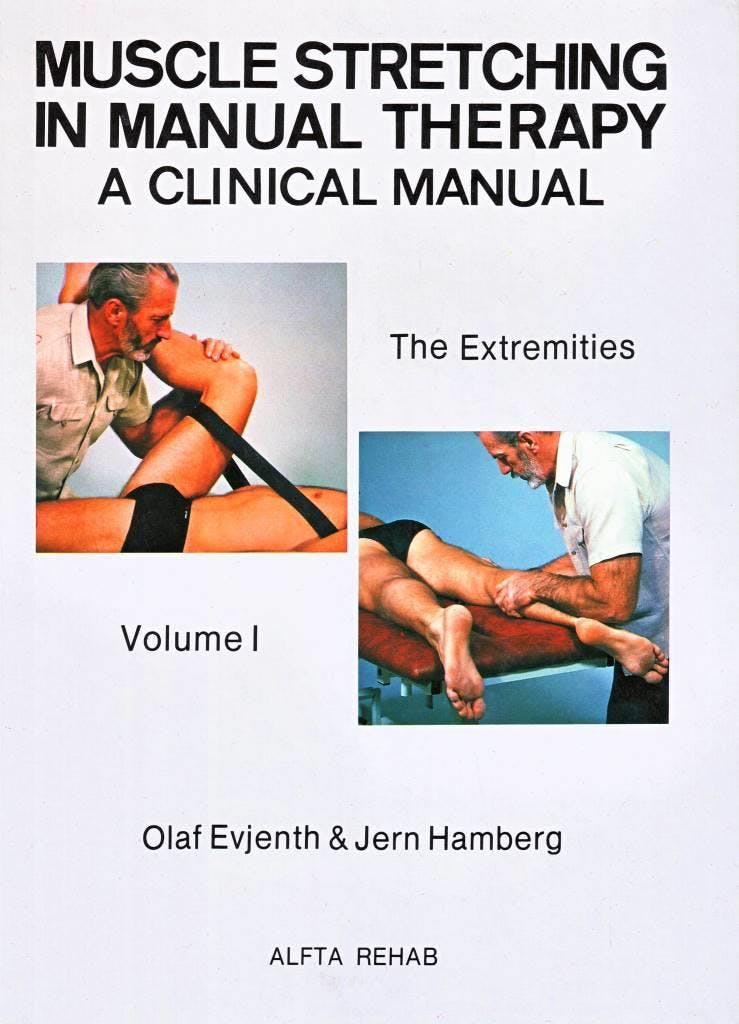 Evjenth, Olaf, and Jern Hamberg. Muscle stretching in manual therapy : a clinical manual. Alfta, Sweden: Alfta Rehab, 1984.