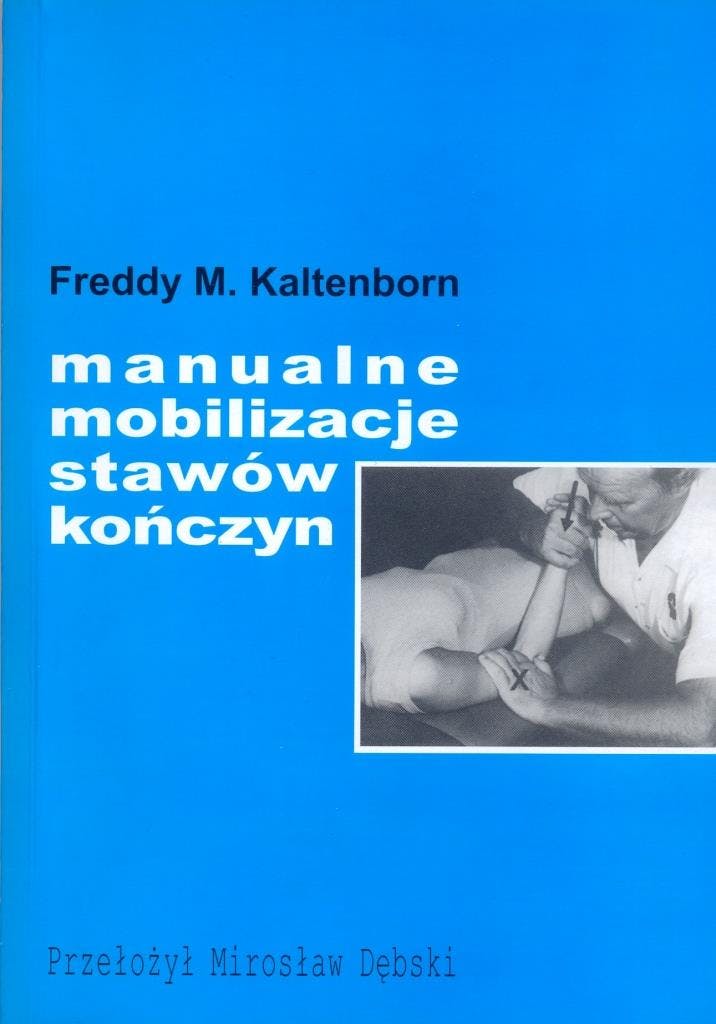 Kaltenborn, Freddy M. Manualne mobilizacje stawów kończyn badanie manualne i mobilizacja stawów ; szkolenie podstawowe. Torun: Rolewski, 1999.